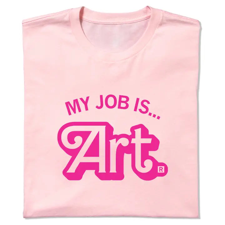 My Job is Art Shirt