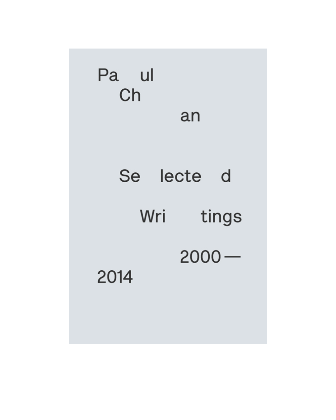 Paul Chan: Selected Writings 2000-2014