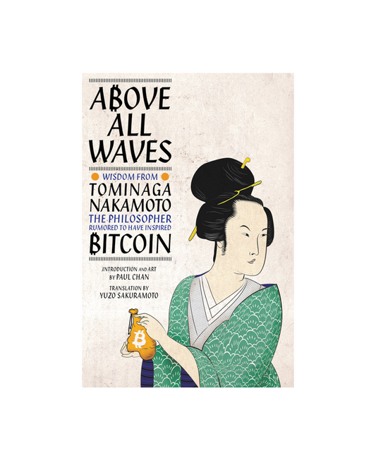 Above All Waves: Wisdom from Tominaga Nakamoto, the Philosopher Rumored to Have Inspired Bitcoin