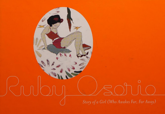 Ruby Osorio: A Story Of A Girl (Who Awakes Far, Far, Away)