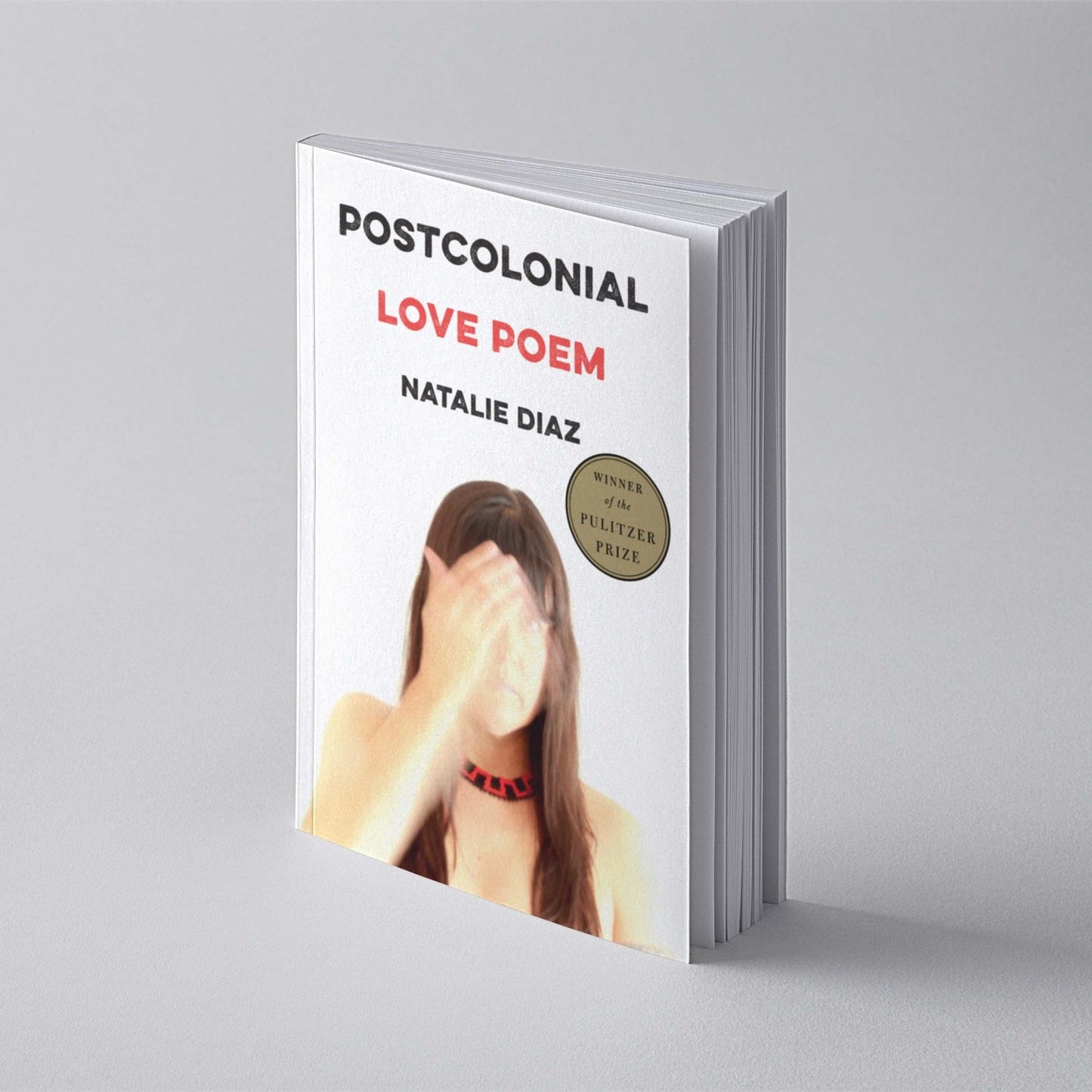 Postcolonial Love Poem by Natalie Diaz