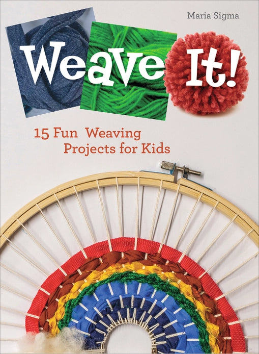 Weave It!: Weaving Projects for Kids