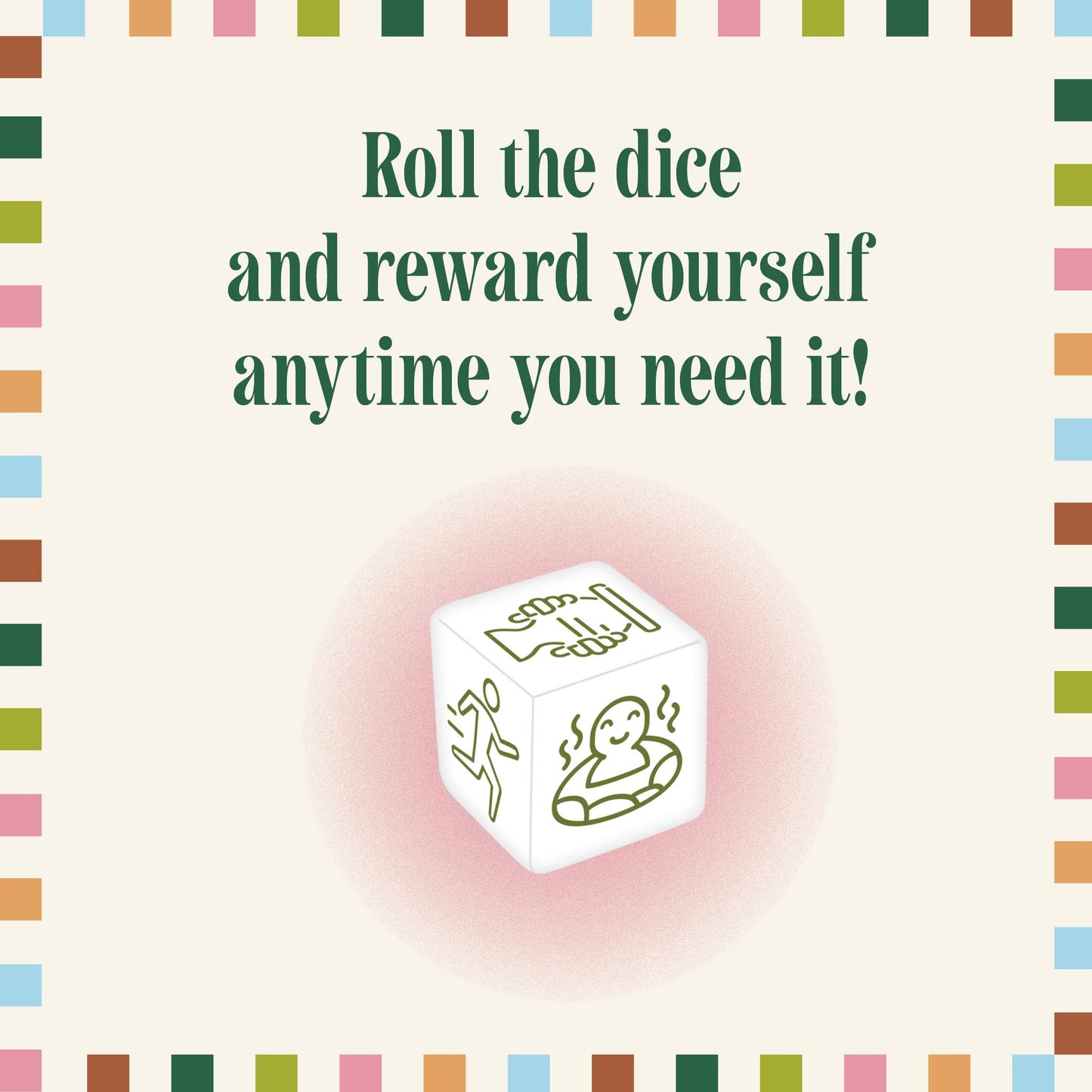 Treat Yourself Dice