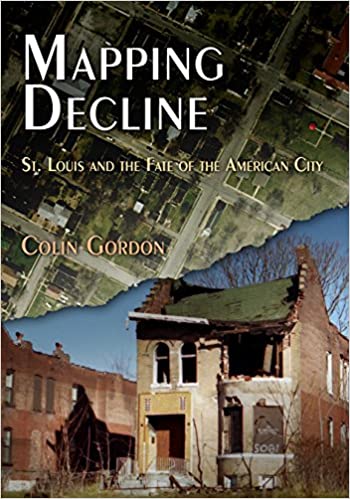 Mapping Decline: St. Louis and The Fate of the American City