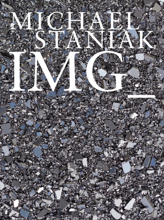 Michael Staniak: IMG_ Catalog