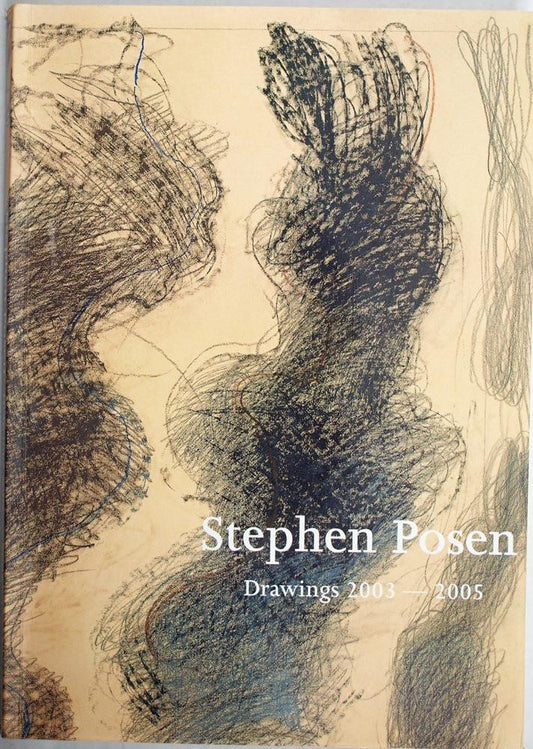 Stephen Posen: Drawings 2003-2005